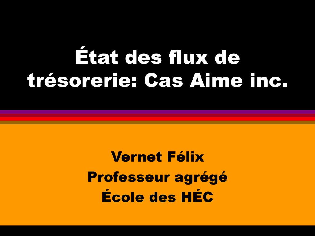 Tat Des Flux De Tr Sorerie Cas Aime Inc Ppt T L Charger